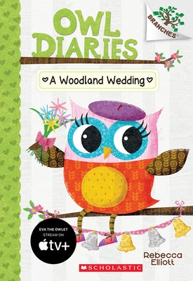 A Woodland Wedding: A Branches Book (Owl Diaries #3): Volume 3 Paperback Scholastic Inc.