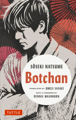 Botchan: A Novel by Soseki Natsume by Natsume