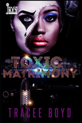 Toxic Matrimony Paperback Independently Published