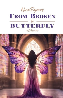 From Broken to Butterfly: A Memoir Paperback Trilogy Christian Publishing