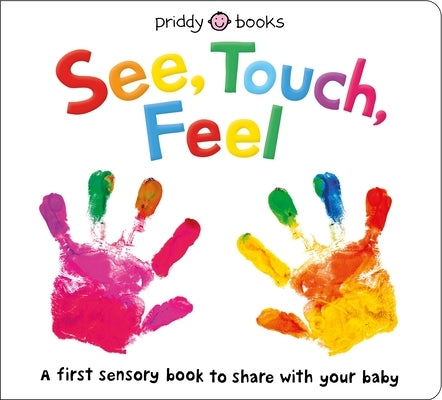 See, Touch, Feel: A First Sensory Book Board Book Priddy Books Us