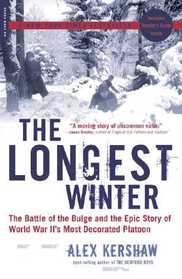 The Longest Winter: The Battle of the Bulge and the Epic Story of World War II's Most Decorated Platoon Paperback Grand Central Publishing