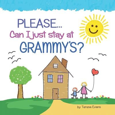 PLEASE...Can I Just Stay at GRAMMY'S? by Evans, Teresa