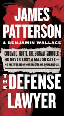The Defense Lawyer: The Barry Slotnick Story by Patterson, James