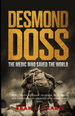 Paperback book titled "Desmond Doss: The Medic Who Saved the World" with a cover featuring a portrait of Desmond Doss.