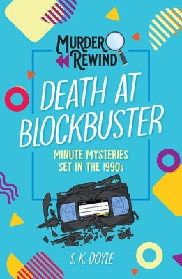 Murder Rewind: Death at Blockbuster: Minute Mysteries Set in the 1990s Paperback Castle Point Books