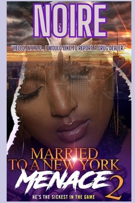 Married To A New York Menace 2: He's The Sickest In The City Paperback Independently Published