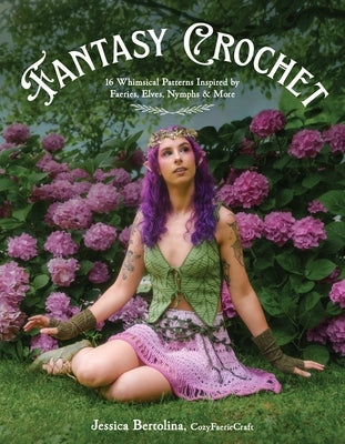 Paperback book titled "Fantasy Crochet" featuring whimsical crochet patterns inspired by faeries, elves, and nymphs with colorful cover art.