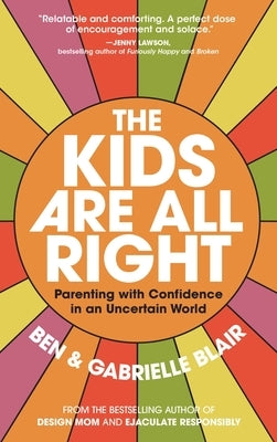 Paperback of "The Kids Are All Right" parenting book by Workman Publishing, showing the cover with children and parents.