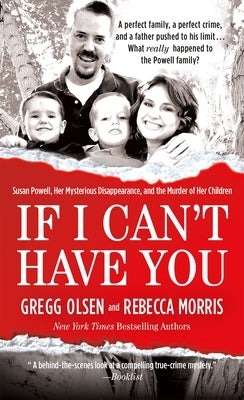 Mass market paperbound of "If I Can't Have You" by Susan Powell, true crime book with cover image featuring dark, mysterious design.