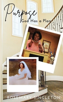 Purpose God Has a Plan Paperback Rosemary Singleton