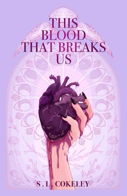 This Blood that Breaks Us Paperback S.L.Cokeley Books