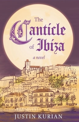 The Canticle of Ibiza Paperback Stillwater River Publications