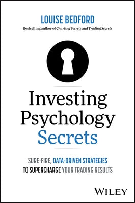 Investing Psychology Secrets: Sure-Fire, Data-Driven Strategies to Supercharge Your Trading Results Paperback Wiley