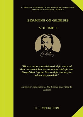 Sermons on Genesis Volume 1: (Spurgeon Sermons, All of Grace, Prayer & Spiritual Warfare, Spurgeon Books, Lecture to my Students) by Spurgeon, Charles