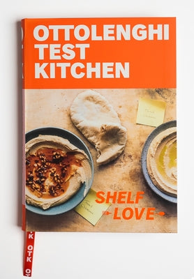 Ottolenghi Test Kitchen: Shelf Love: Recipes to Unlock the Secrets of Your Pantry, Fridge, and Freezer: A Cookbook Paperback Clarkson Potter Publishers