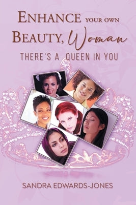 Enhance Your Own Beauty Woman, There's A Queen In You Paperback Aspire Publishing Hub, LLC