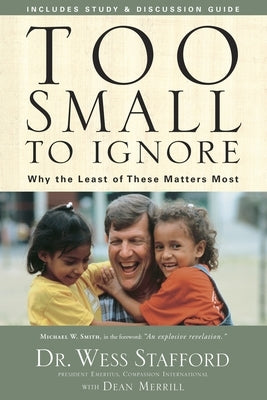 Too Small to Ignore: Why the Least of These Matters Most Paperback Random House Publishing Group