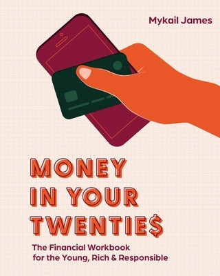 Money in Your Twenties: The Financial Workbook for the Young, Rich & Responsible Paperback Boujie Budgets, LLC