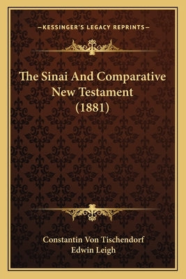 The Sinai And Comparative New Testament (1881) Paperback Kessinger Publishing