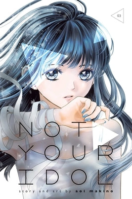 Not Your Idol, Vol. 3 by Makino, Aoi