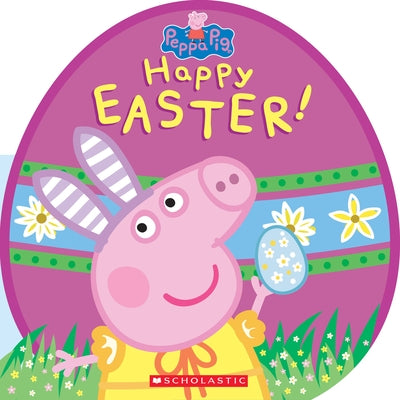 Happy Easter! (Peppa Pig) Board Book Scholastic Inc.