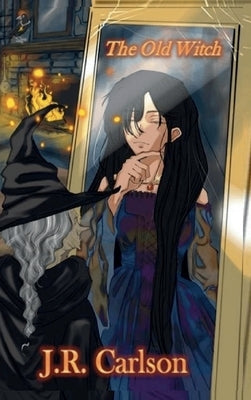 The Old Witch by Carlson, J. R.