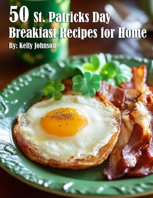50 St. Patrick's Day Breakfast Recipes for Home Paperback Marick Booster