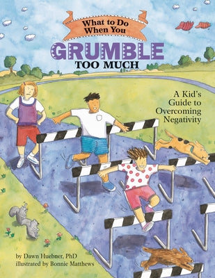What to Do When You Grumble Too Much: A Kid's Guide to Overcoming Negativity Paperback Magination Press -- American Psychological As