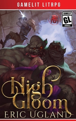 High Gloom: A LitRPG/GameLit Adventure Paperback Air Quotes Publishing
