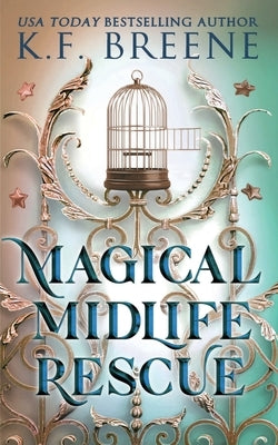 Magical Midlife Rescue by Breene, K. F.