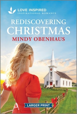 Rediscovering Christmas: An Uplifting Inspirational Romance by Obenhaus, Mindy