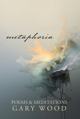 Metaphoria: Poems & Meditations Paperback Bainbridge Island Press