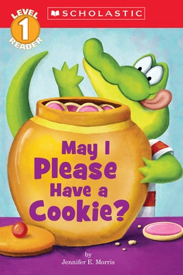 May I Please Have a Cookie? (Scholastic Reader, Level 1) Paperback Cartwheel Books