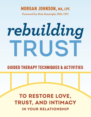 Rebuilding Trust: Guided Therapy Techniques and Activities to Restore Love, Trust, and Intimacy in Your Relationship Paperback Zeitgeist