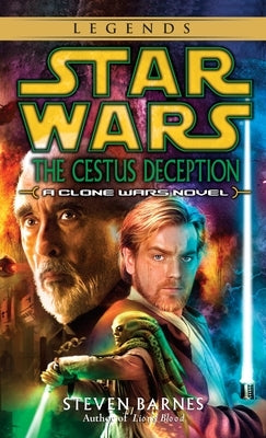 The Cestus Deception: Star Wars Legends (Clone Wars): A Clone Wars Novel by Barnes, Steven
