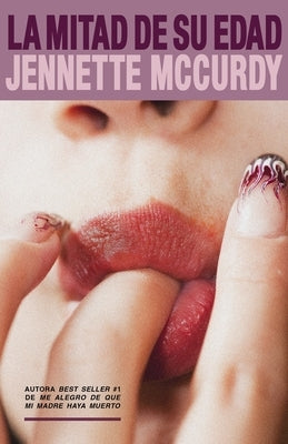 Mitad de Su Edad, La by McCurdy, Jennette