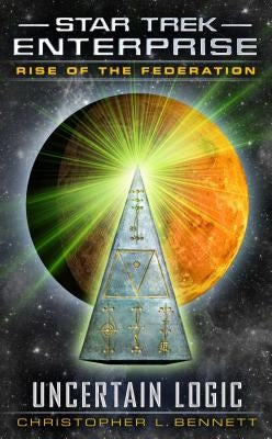 Rise of the Federation: Uncertain Logic by Bennett, Christopher L.