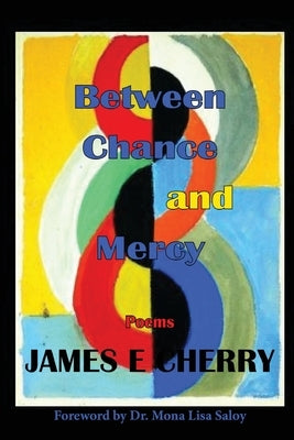 Between Chance and Mercy Paperback Aquarius Press LLC