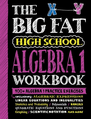 The Big Fat High School Algebra 1 Workbook: 400+ Algebra 1 Practice Exercises Paperback Workman Kids