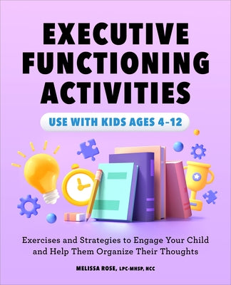 Executive Functioning Activities: Exercises and Strategies to Engage Your Child and Help Them Organize Their Thoughts Paperback Callisto