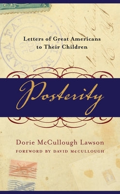 Posterity: Letters of Great Americans to Their Children Paperback Knopf Doubleday Publishing Group