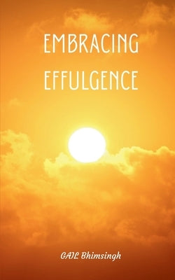 Embracing Effulgence Paperback Bookleaf Publishing