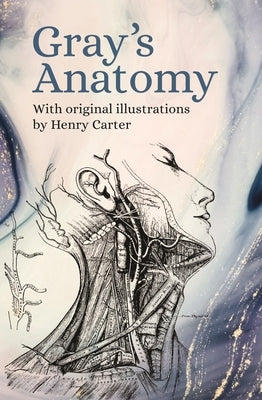 Gray's Anatomy: With Original Illustrations by Henry Carter Paperback Arcturus Editions