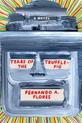 Paperback copy of Tears of the Trufflepig by MCD X Fsg Originals, showing the front cover with artistic design.