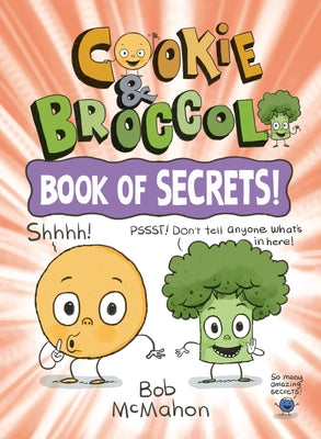 Cookie & Broccoli: Book of Secrets!: A Graphic Novel by McMahon, Bob