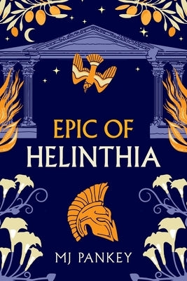 Epic of Helinthia: A Gripping Tale of Gods and Mortals in Ancient Greece (Special Edition) by Pankey, Mj