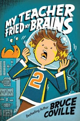 Cover of the "My Teacher Fried My Brains" paperback by Aladdin Paperbacks featuring colorful cartoon illustrations.