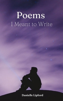 Poems I Meant to Write Paperback Bookleaf Publishing