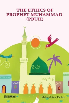 Paperback book titled "The Ethics of Prophet Muhammad (pbuh) - Stories for Children" by Erkam World Dar Al Arqam, featuring colorful cover art.